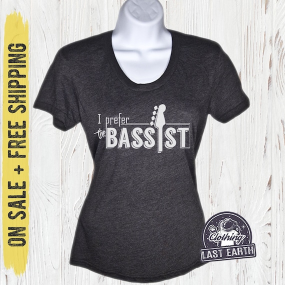 I Prefer the Bassist T-shirt, Funny Music Shirt, on Sale, Free Shipping,  Womens Size Small -  Canada