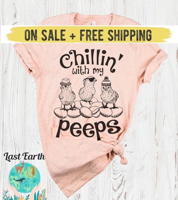 Chillin With My Peeps Happy Easter Chicks Women Kids Toddler T-Shirt Chillin With My Peeps Happy Easter Chicks Women Kids Toddler T-Shirt