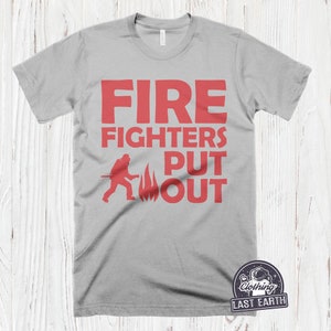 Firefighters Put Out T-Shirt, Fireman Birthday Gift