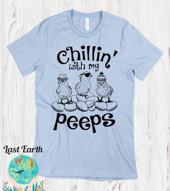 Chillin With My Peeps Happy Easter Chicks Women Kids Toddler T-Shirt Chillin With My Peeps Happy Easter Chicks Women Kids Toddler T-Shirt