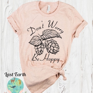 Funny Beer Shirt, Craft Beer Shirt, Beer Lover Shirt, Beer Gifts, IPA Shirt, Hops Shirt, Home Brewer Shirt, Gifts for Her, Gifts for Him,