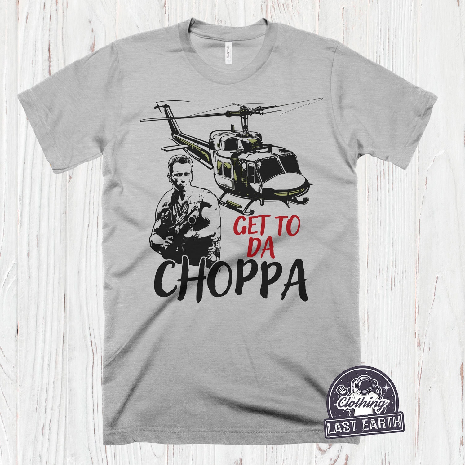Get To The Choppa T-Shirt Get To The Choppa T-Shirt