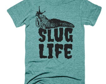 Slug Life T-Shirt, Funny Snail Shirt, Mens, Womens, Kids Tshirts, Hip Hop Shirts