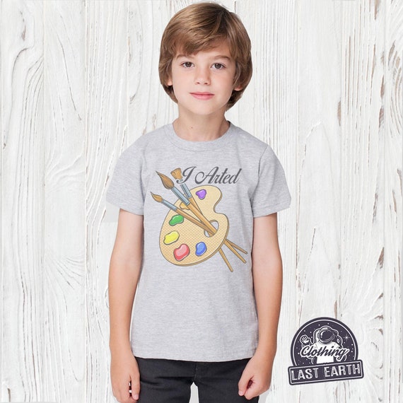 I Arted T-Shirt - Funny Art Shirt - Adult, Kids, Boys, Girls I Arted T-Shirt - Funny Art Shirt - Adult, Kids, Boys, Girls