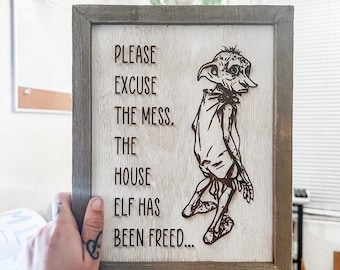 Excuses voor de rommel, de huiself is bevrijd / bord magische elfen