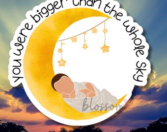 Bigger Than the Whole Sky Sticker – Pregnancy or Infant Loss Gift for MIscarriage or stillbirth