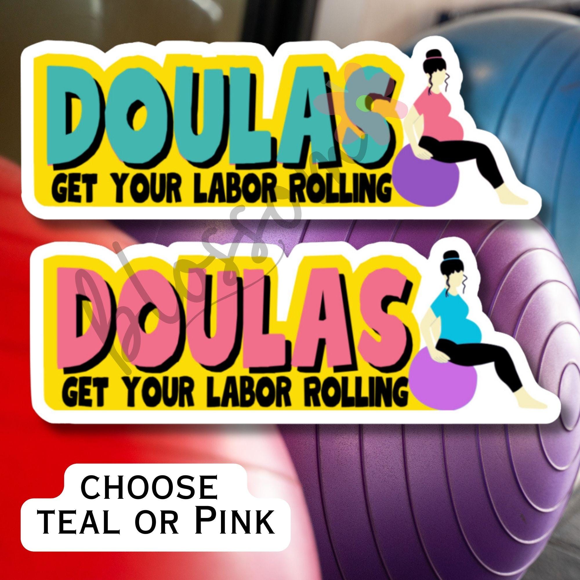 Doulas Get Your Labor Rolling Sticker for Birth Workers, Parents, or ...