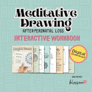 May include: A digital download workbook titled "Meditative Drawing: After Perinatal Loss Interactive Workbook" with a cover image of a hand holding a book with a mandala design. The book cover has the title "Tangled Heart" and the text "Meditative Drawing to calm your mind after perinatal loss". The workbook also includes several other pages with different designs and prompts.