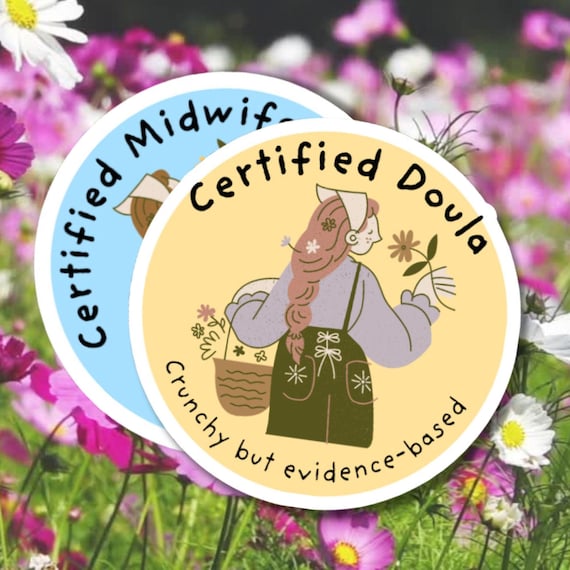 Crunchy but evidence-based doula or midwife sticker, for birth and labor support professionals, waterproof  vinyl childbirth  decal