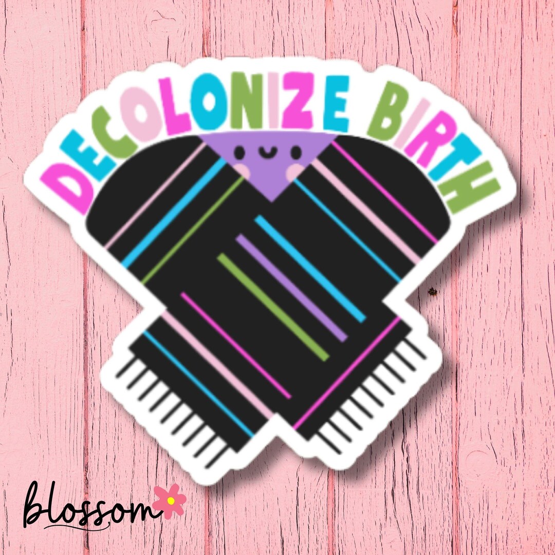 Decolonize Birth Rebozo Sticker – Empowering Doulas, Birth Workers and ...