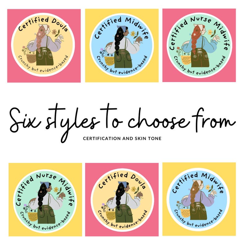K&ouml;nnte beinhalten: Sechs farbenfrohe runde Designs mit Illustrationen von Frauen mit Blumen und K&ouml;rben, beschriftet mit "Certified Doula", "Certified Midwife" und "Certified Nurse Midwife". Der Text "Crunchy but evidence-based" ist enthalten. Der Satz "Six styles to choose from" ist ebenfalls vorhanden.