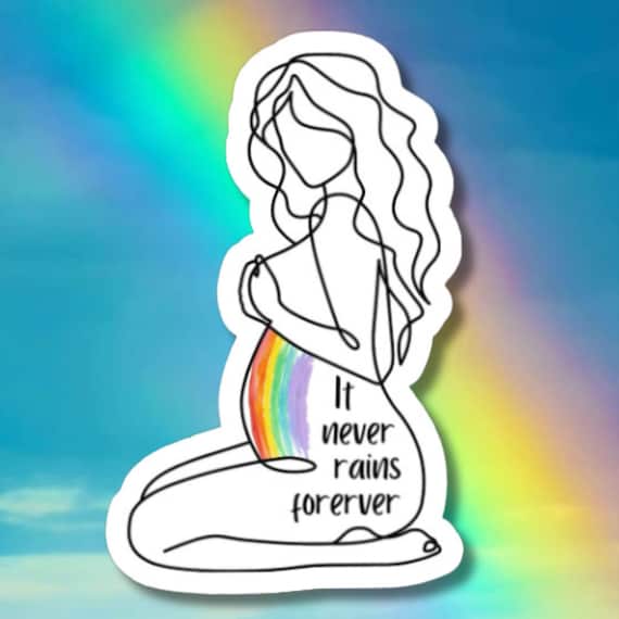 Pregnancy After Loss Sticker - It Never Rains Forever -Healing Rainbow Baby gift