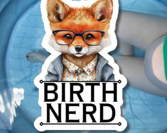 Birth Nerd Fox Sticker: Waterproof Vinyl Decal for Doula, Midwife