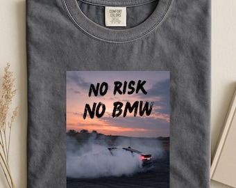 No Risk No BMW Tee, BMW Enthusiast Shirt, Drift Car Gift, BMW Owner Tee, Racing Shirt Men, Car Guy Gift, Motorsport Tee