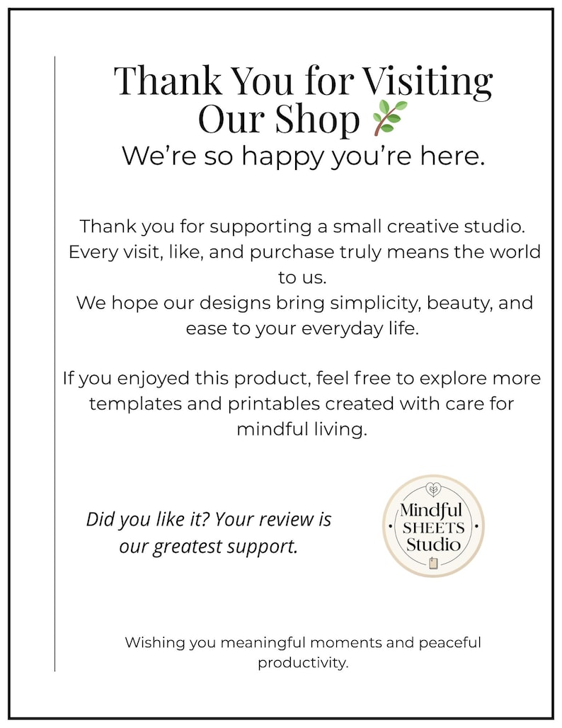 May include: A white card with black text. The text says "Thank You for Visiting Our Shop" and "We're so happy you're here." It also includes a logo for Mindful Sheets Studio.