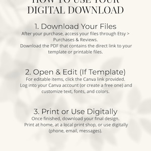 May include: A cream-colored graphic with black text detailing how to use a digital download. Instructions include downloading files, opening and editing templates, and printing or using the design digitally. The text emphasises that no physical item will be shipped.