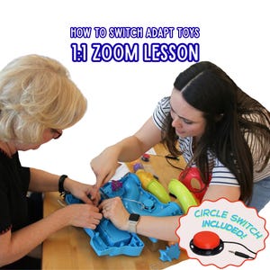 May include: A 1:1 Zoom lesson on how to switch adapt toys. The image shows two people working on a blue plastic toy mechanism. A callout bubble in the corner displays a red circle switch with a black cord and jack, labeled Circle Switch Included.