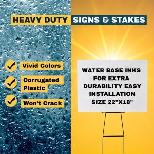 May include: A white sign with black text on a metal stake, with the words "WATER BASE INKS FOR EXTRA DURABILITY EASY INSTALLATION SIZE 56cm x 46cm" and the words "HEAVY DUTY SIGNS & STAKES". The sign is made of corrugated plastic and features vivid colours.