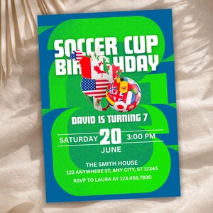 May include: A soccer-themed birthday invitation with a blue and green design. The text reads "SOCCER CUP BIRTHDAY" and "DAVID IS TURNING 7". A soccer ball with flags and a map of the Americas is featured. The date is June 20th at 3:00 PM.