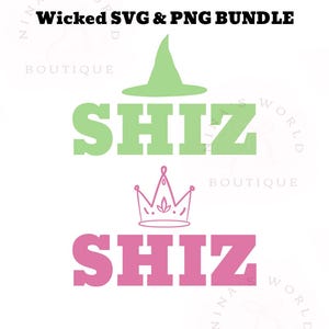 May include: A digital graphic bundle with the text "Wicked SVG & PNG BUNDLE". The image features the word "SHIZ" in green with a witch hat above it, and in pink with a crown above it. The background is white.
