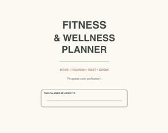 Può includere: Una copertina color crema per un planner di fitness e benessere con testo grigio scuro che recita FITNESS & WELLNESS PLANNER, MOVE • NOURISH • REST • GROW, Progress over perfection, e un riquadro etichettato THIS PLANNER BELONGS TO con una riga.