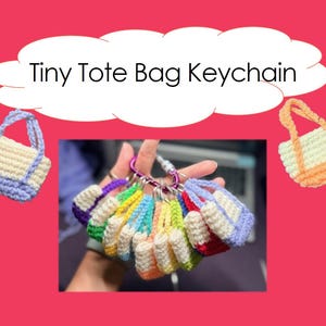 May include: A selection of miniature crochet tote bag keyrings in various colours. Each tiny bag features a unique colour combination, including blue, green, yellow, and red. The keyrings are displayed against a pink background with the text "Tiny Tote Bag Keychain".