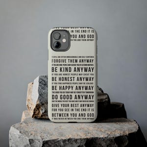 Forgive Be Kind Be Honest Inspirational Quote Phone Case | Tough Phone Cases| Anyway Poem| Paradoxical Commandments