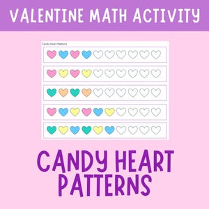 May include: A pink background with the text "VALENTINE MATH ACTIVITY" at the top and "CANDY HEART PATTERNS" at the bottom. The image features a worksheet with rows of candy heart patterns in various colors, designed for a Valentine's Day activity.