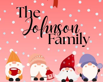 May include: A festive holiday-themed graphic with the text "The Johnson Family" and four gnome characters. The gnomes are wearing hats and holding a mug, lantern, and lollipops. The background is pink with white snowflakes and a red bow.