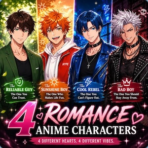 May include: An anime-style illustration featuring four distinct male characters with labels: The Reliable Guy, The Sunshine Boy, The Cool Rebel, and The Bad Boy. Below them, the text reads 4 ROMANCE ANIME CHARACTERS and 4 DIFFERENT HEARTS. 4 DIFFERENT VIBES.