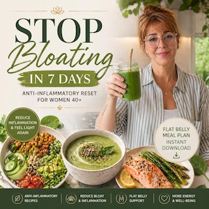 Puede incluir: Imagen que promociona un programa de 7 días antiinflamatorio para mujeres mayores de 40 años. La imagen presenta a una mujer sosteniendo un batido verde, junto con cuencos de comida y el texto "Stop Bloating in 7 Days". También incluye el texto "Flat Belly Meal Plan Instant Download".