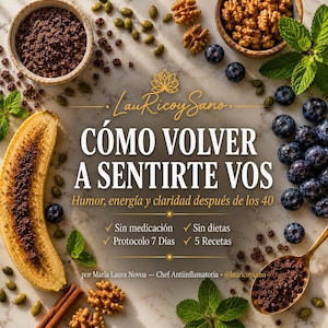 Puede incluir: Una guía nutricional titulada LauRicoySano CÓMO VOLVER A SENTIRTE VOS, con texto sobre energía y salud, rodeada de un plátano, arándanos, nueces, nibs de cacao, ramas de canela y hojas de menta sobre una superficie de mármol.