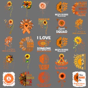 May include: A collection of orange and yellow sunflower designs with text related to Multiple Sclerosis Awareness. The designs include ribbons, butterflies, and phrases like "Support Squad" and "I Wear Orange For MS".
