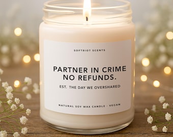 Funny Friendship Candle Gift, Partner In Crime No Refunds, Best Friend Gift,  BFF Gift,Long Distance Gift,Funny Candle,Gag Gift,100% Soy Wax