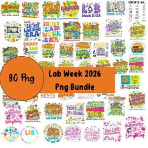 May include: A collection of 80 PNG images with various lab-themed designs. The images feature text such as "Lab Week 2026," "Mystery Machine of Diagnostics," and "Happy Lab Week 2025." The designs include lab equipment and science-related graphics.
