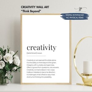 May include: A framed wall art print with the word "creativity" in a bold, black font. The print includes a definition of creativity and the text "CREATIVITY WALL ART" and "Think Beyond". The artwork is a digital download.