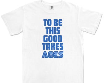 To Be This Good Takes AGES Shirt, Retro Sega Tee, 90s Gaming Gift, Comfort Colors
