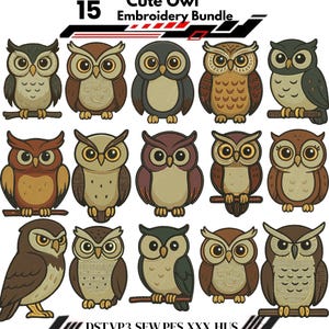 May include: A collection of 15 cute owl embroidery designs. The owls are depicted in various colors, including brown, green, and gray, with detailed features. The text "Cute Owl Embroidery Bundle" is displayed at the top. The designs are suitable for embroidery projects.