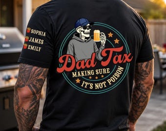 Funny Dad Tax Shirt, Personalized Dad Birthday Gift, Custom Skeleton Dad Tee, Father's Day Gift with Kids Names on Sleeve