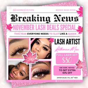 May include: A promotional flyer titled Breaking News November Lash Deals Special featuring pink maple leaf accents. It includes three photographs of eyes with eyelash extensions, the text Lash Artist Katherine Max, Full Lash Set $80, and Use Code: NOV123 to get extra 10% off.