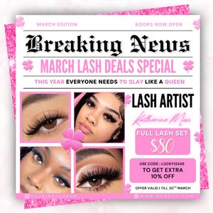 May include: A pink and white advertisement with the headline "Breaking News" and "March Lash Deals Special." The ad features images of eye lashes, the text "Lash Artist Katherine Max," and a price of $80 for a full lash set. The ad includes a discount code.