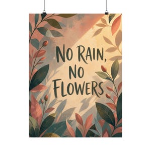 No Rain No Flowers Poster, Botanical Quote Wall Art, Motivational Office Decor image 2