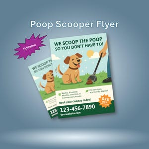 May include: A flyer titled "Poop Scooper Flyer" with a cartoon dog and the text "We scoop the poop so you don't have to!" The flyer also includes contact information and a discount offer. The flyer is designed for pet waste cleanup services.