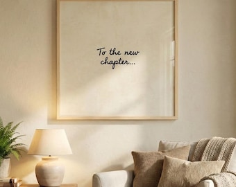 To the New Chapter Print, Minimalist Wall Art Digital Download, New Beginning Gift, Housewarming Decor, Inspirational Quote Poster Art