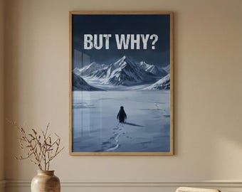 Nihilist Penguin Wall Art, But Why? Poster, Motivational Quote Wall Decor, Funny Office Gift, Success Mindset Wall Art Gift, Lonely Penguin