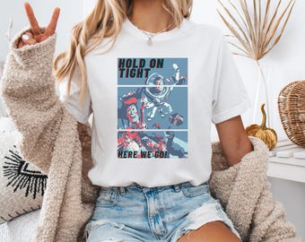 Hold On Tight Here We Go Shirt, Retro Astronaut Toy Story Graphic Tee, Space Adventure T-Shirt, Funny Galaxy Gift, Unisex Bella Canvas Tee
