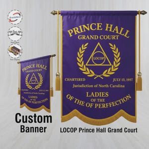 May include: Purple banner with gold fringe and text. The banner reads "PRINCE HALL GRAND COURT" with a gold emblem and the text "LADIES OF THE OF PERFECTION". The banner also includes the text "CHARTERED JULY 13, 1997".