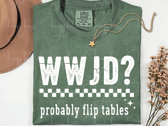 WWJD Probably Flip Tables PNG SVG, Funny Christian Quote, Sarcastic Faith Design, Retro Jesus Humor (Digital Download)