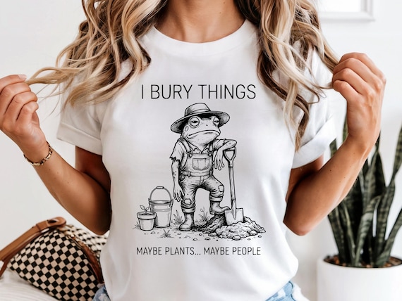 I Bury Things Maybe Plants Maybe People SVG PNG, Funny Frog Gardening Meme, Creepy Cute Garden Shirt Design, Dark Humor Digital Download