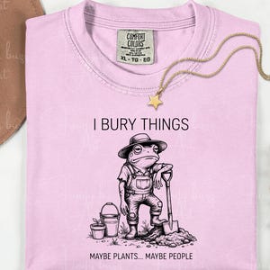 I Bury Things Maybe Plants Maybe People SVG PNG, Funny Frog Gardening Meme, Creepy Cute Garden Shirt Design, Dark Humor Digital Download image 15